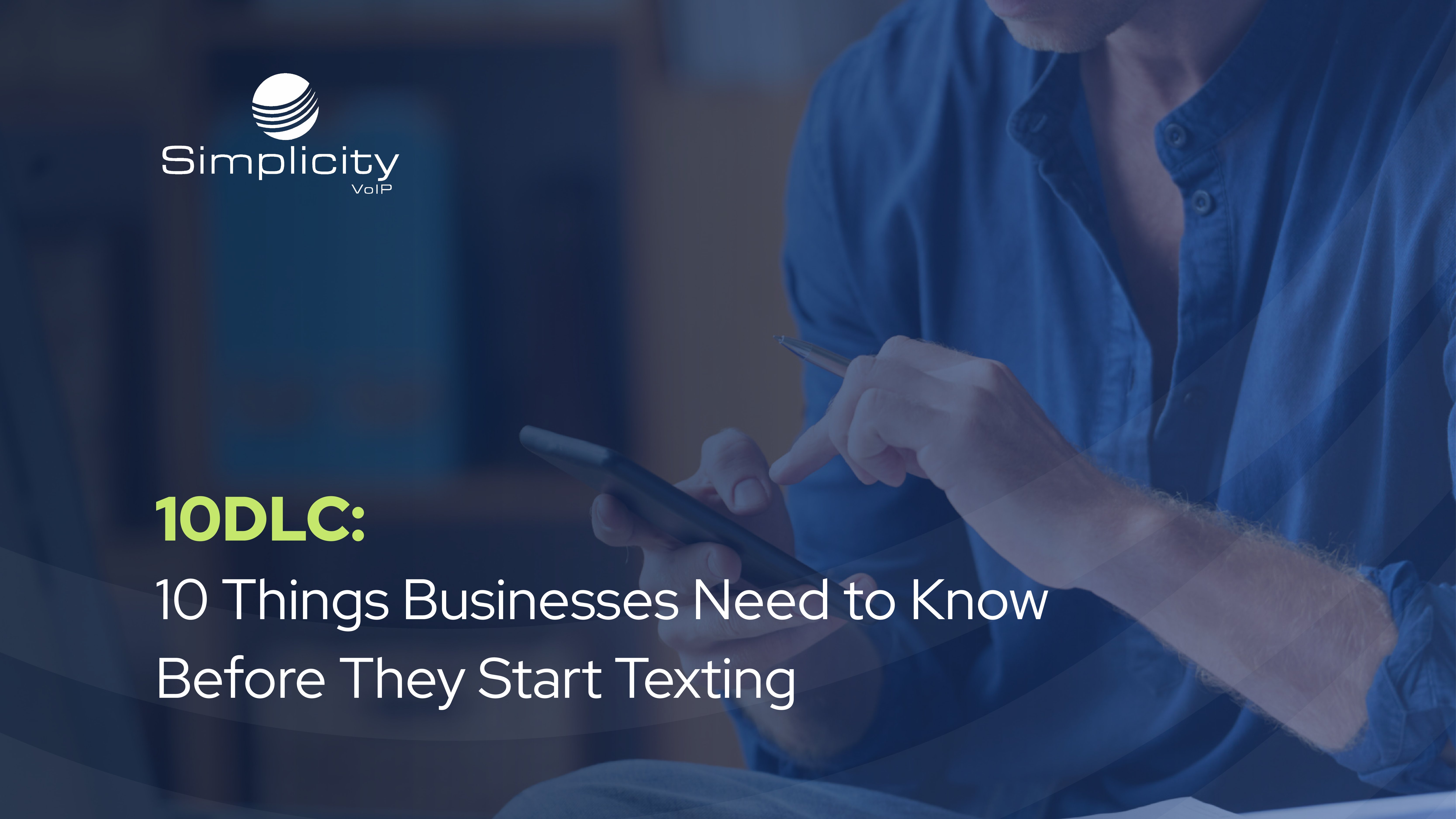 10DLC: 10 Things Businesses Need to Know Before They Start Texting