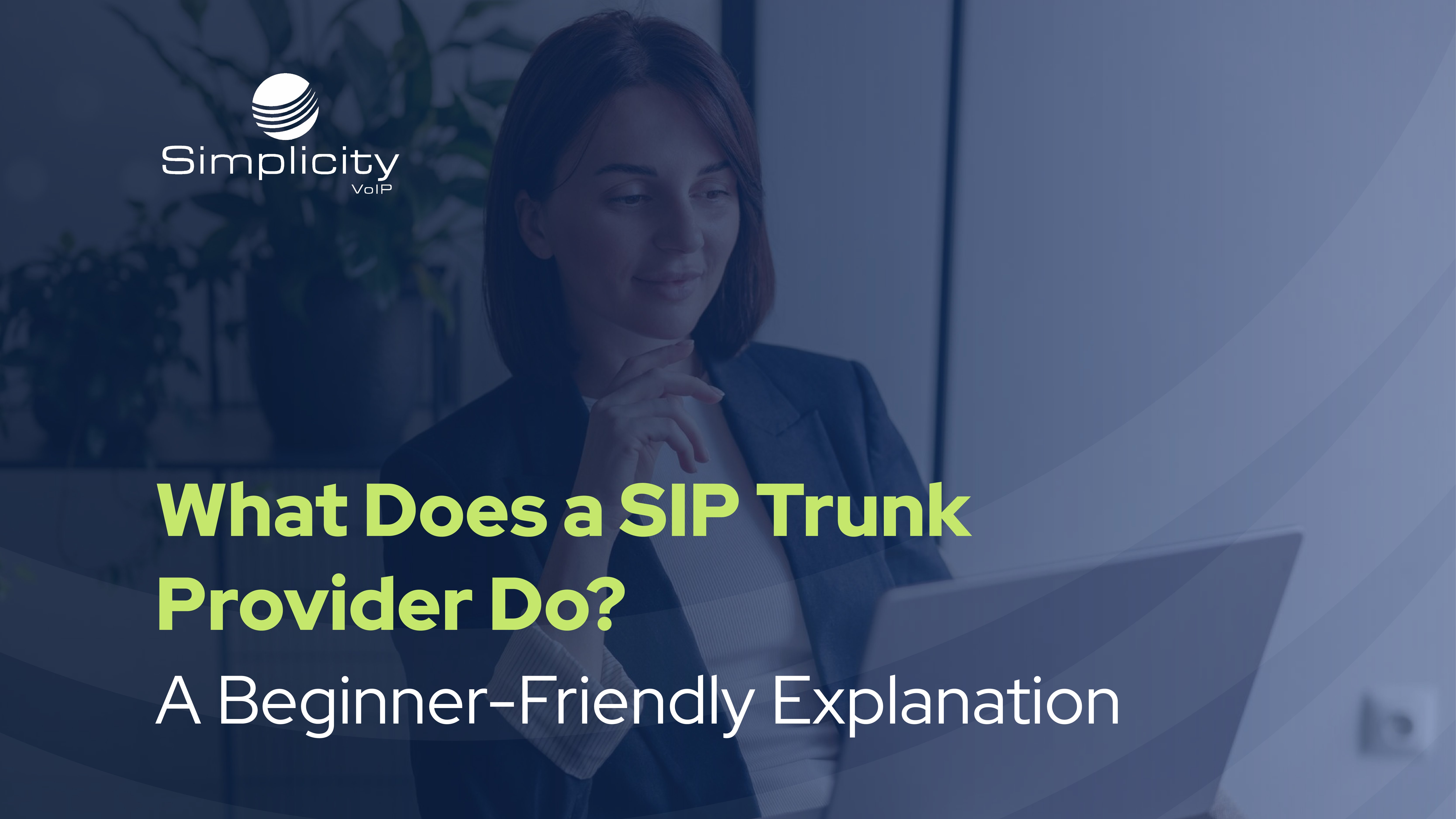 What Does a SIP Trunk Provider Do? A Beginner-Friendly Explanation
